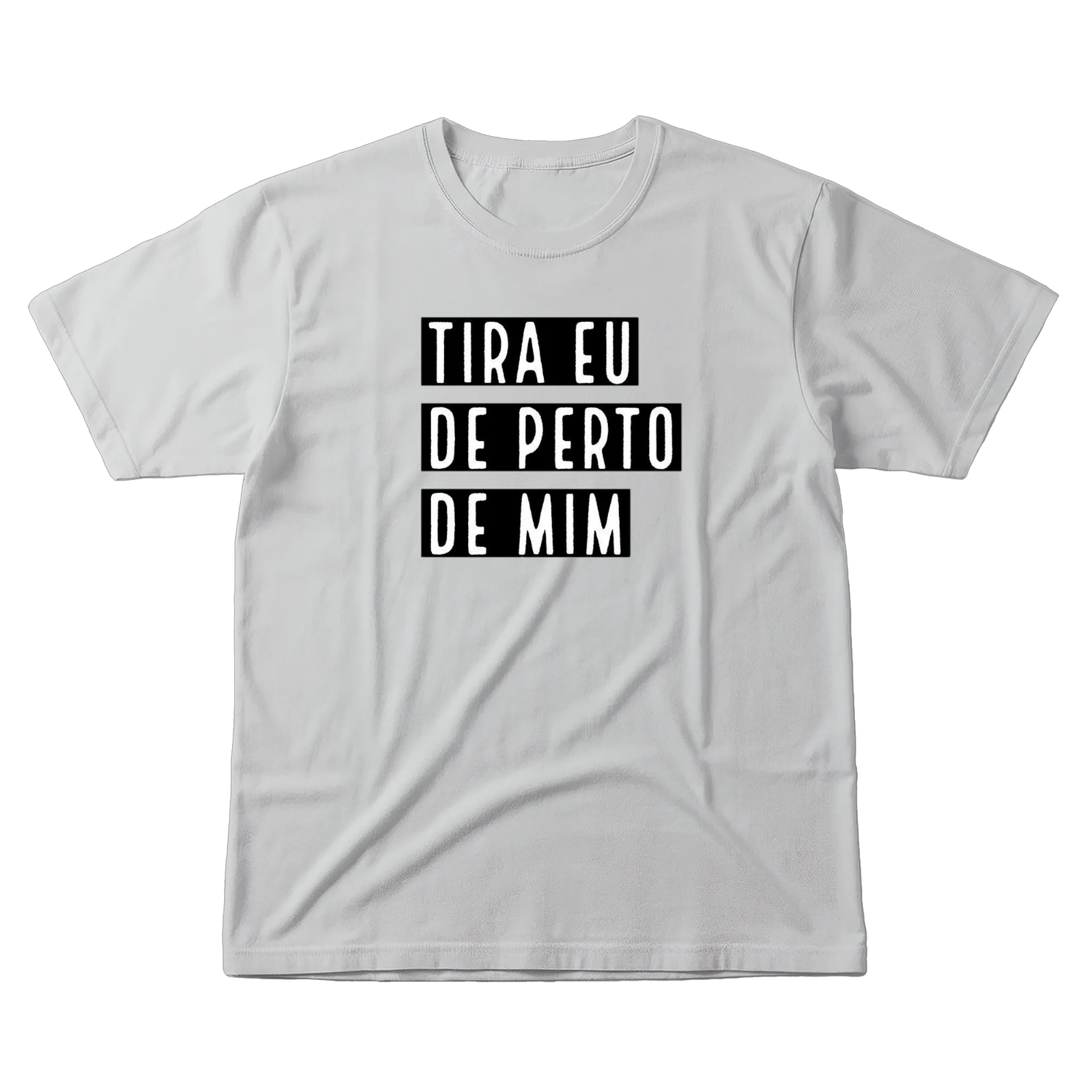 Camiseta Estampa Tipográfica Tira Eu de Perto 100% Algodão - Imagem 1