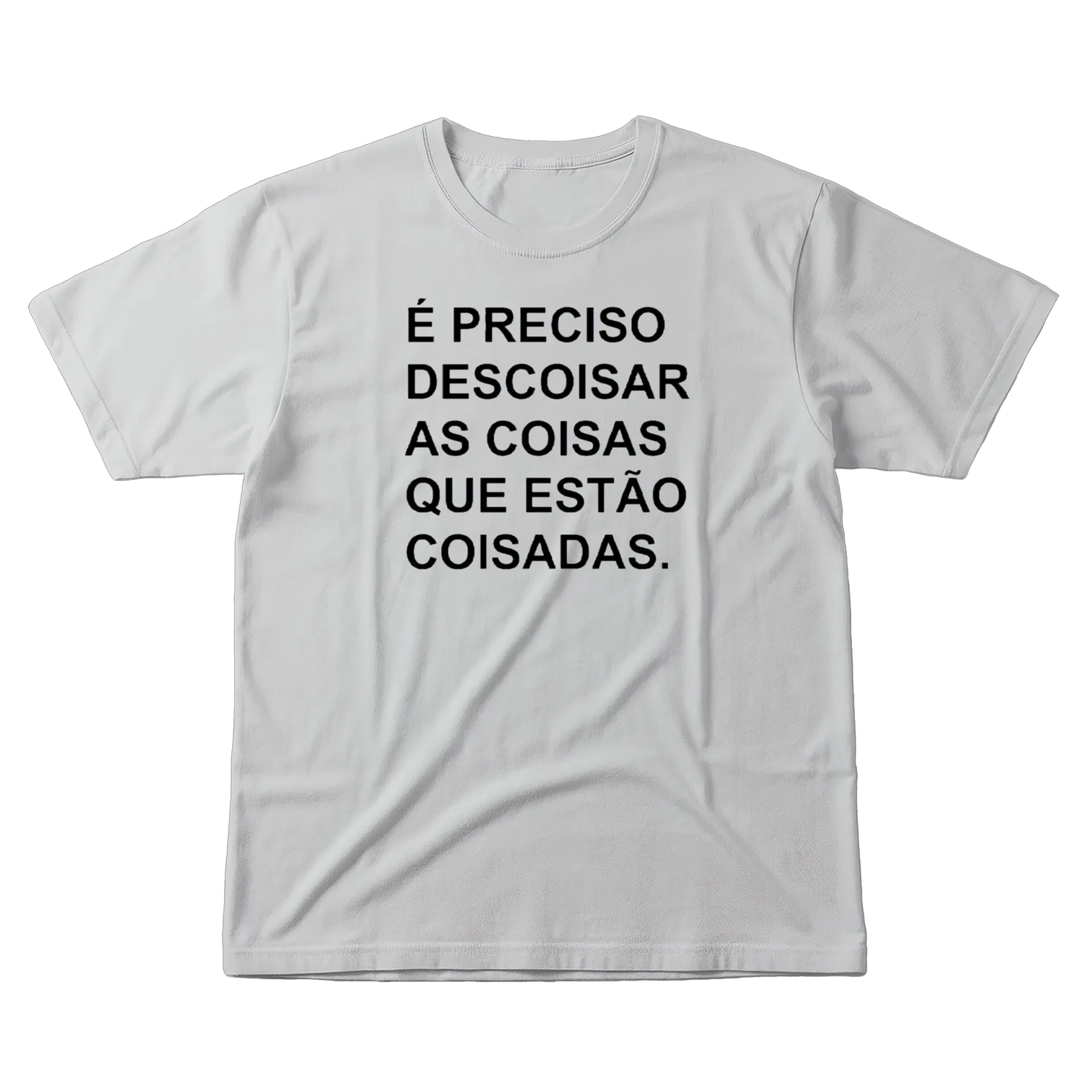 Camiseta Tipográfica É Preciso Descoisar 100% Algodão - Imagem 1