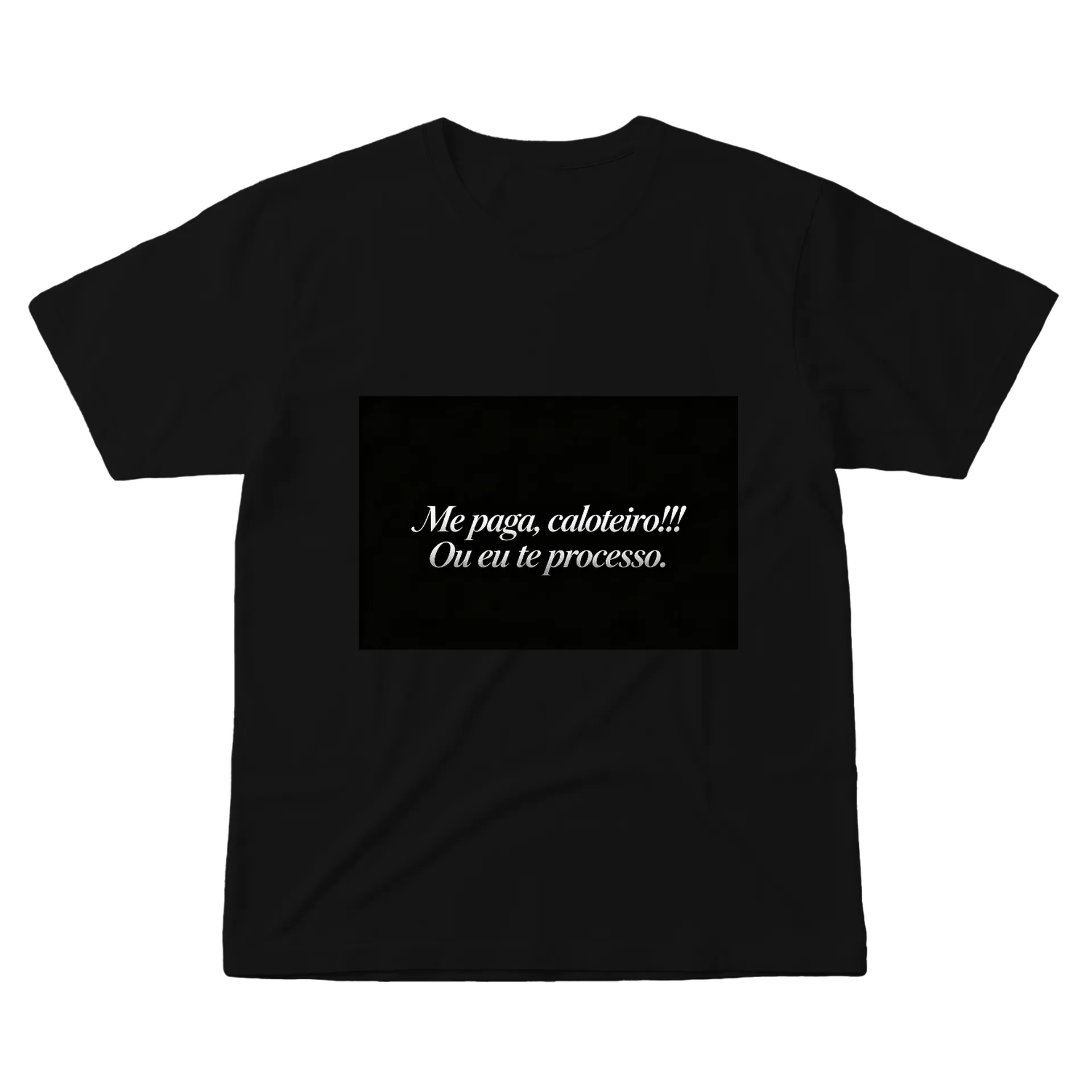 Camiseta Estampa Me paga caloteiro 100% Algodão - Imagem 1