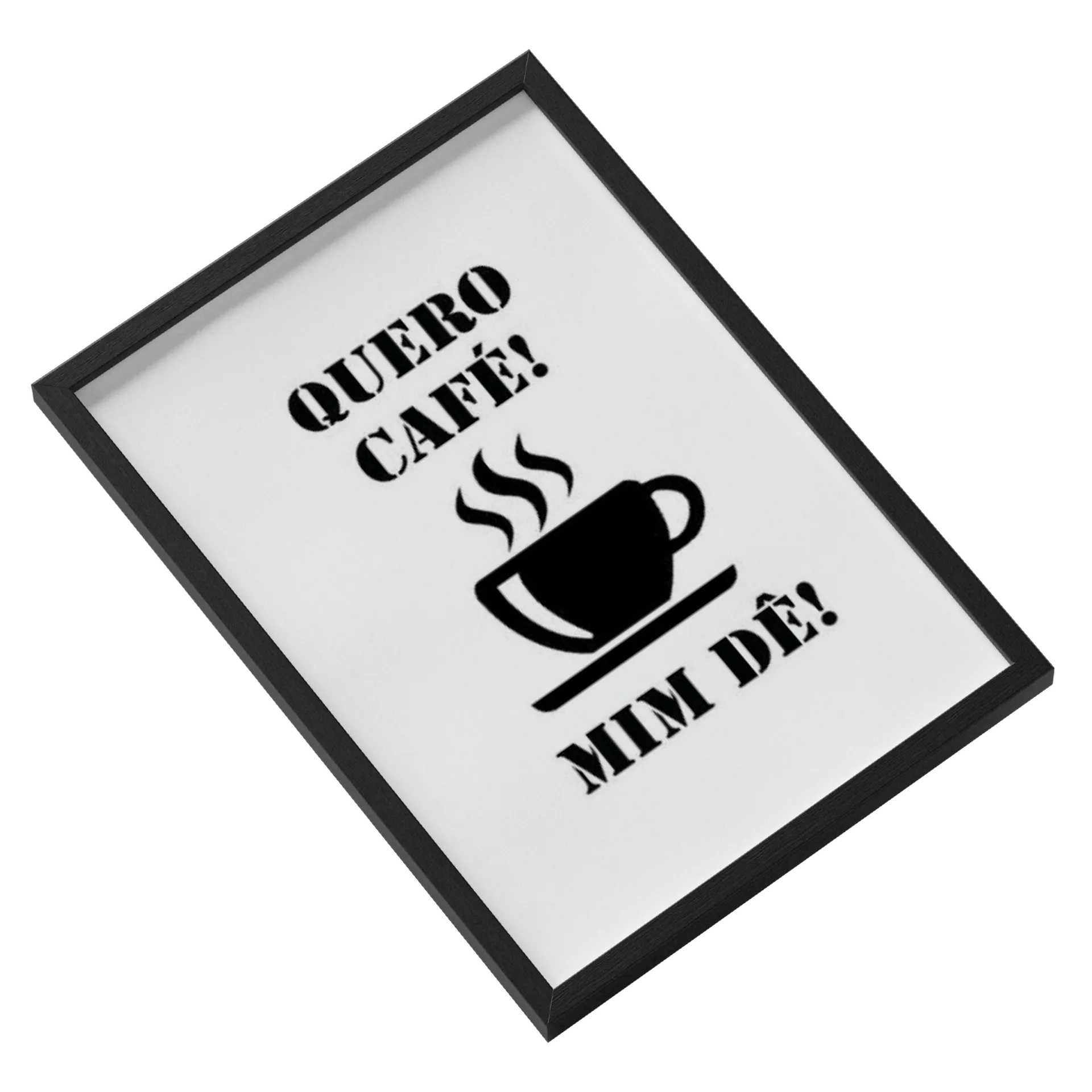 Quadro Quero Café mim dê ! ...A3 MDF e Vidro - Imagem 2