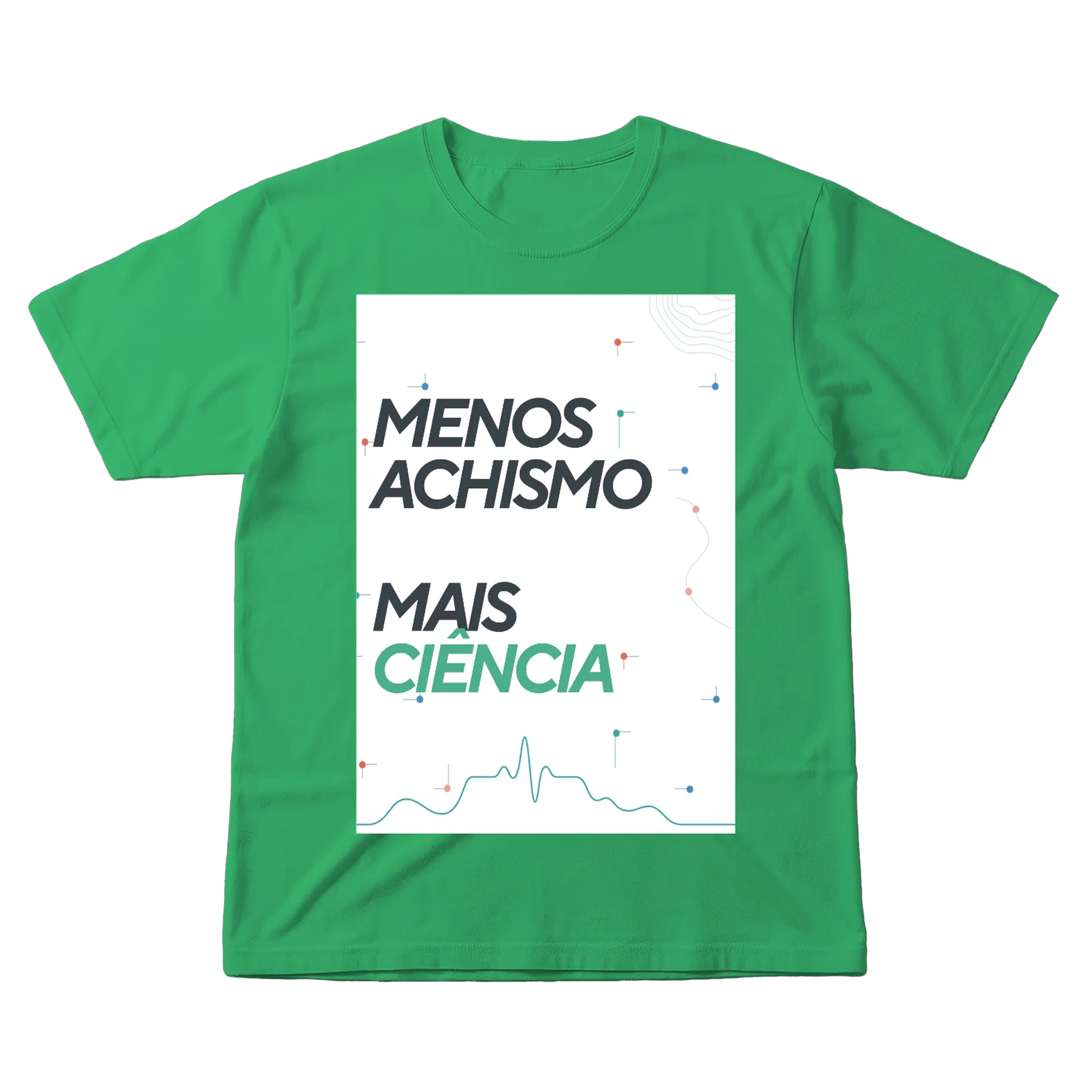 Camiseta Menos Achismo Mais Ciência 100% Algodão - Imagem 1