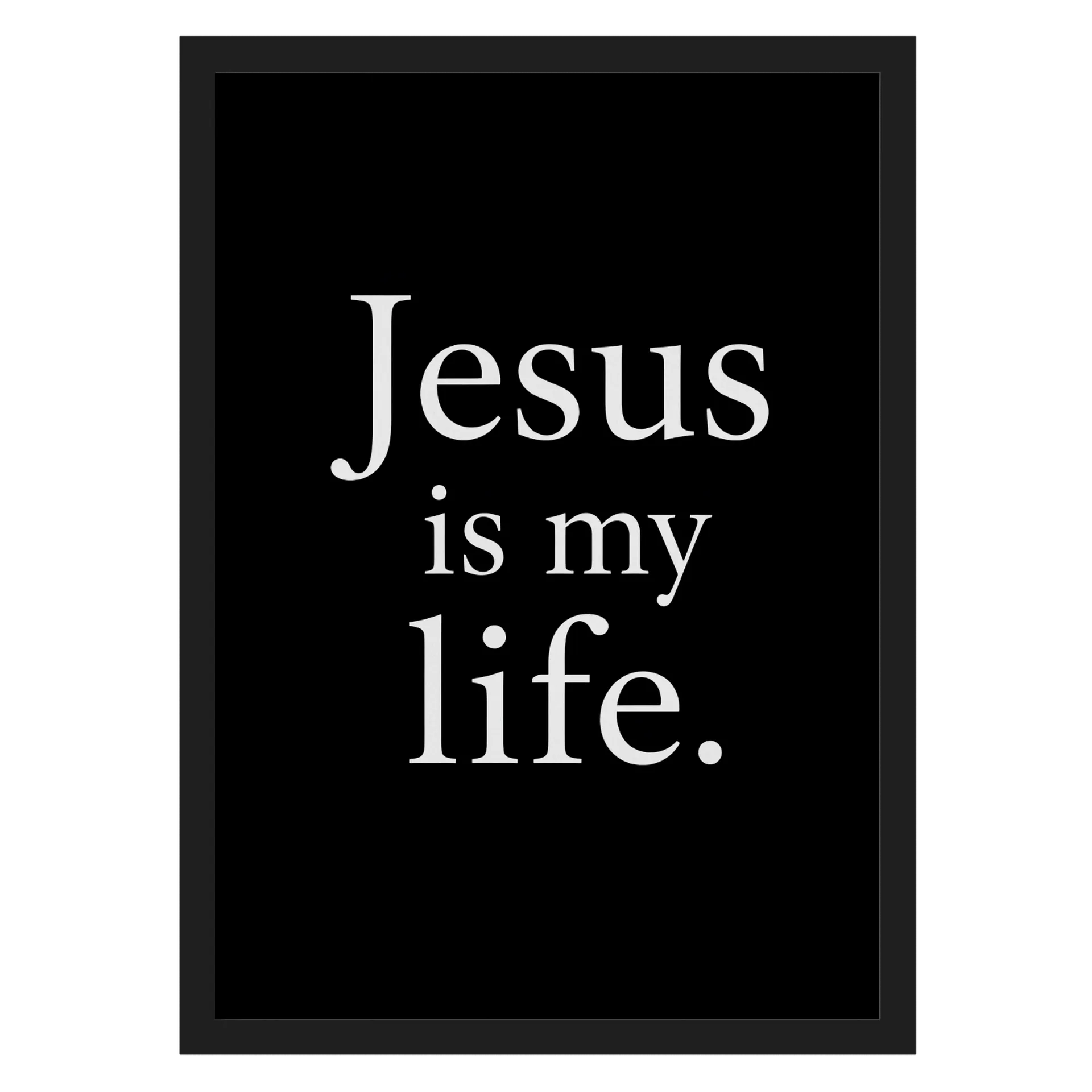 Quadro Tipográfico Jesus Is My Life Preto e Branco A3 - Imagem 1