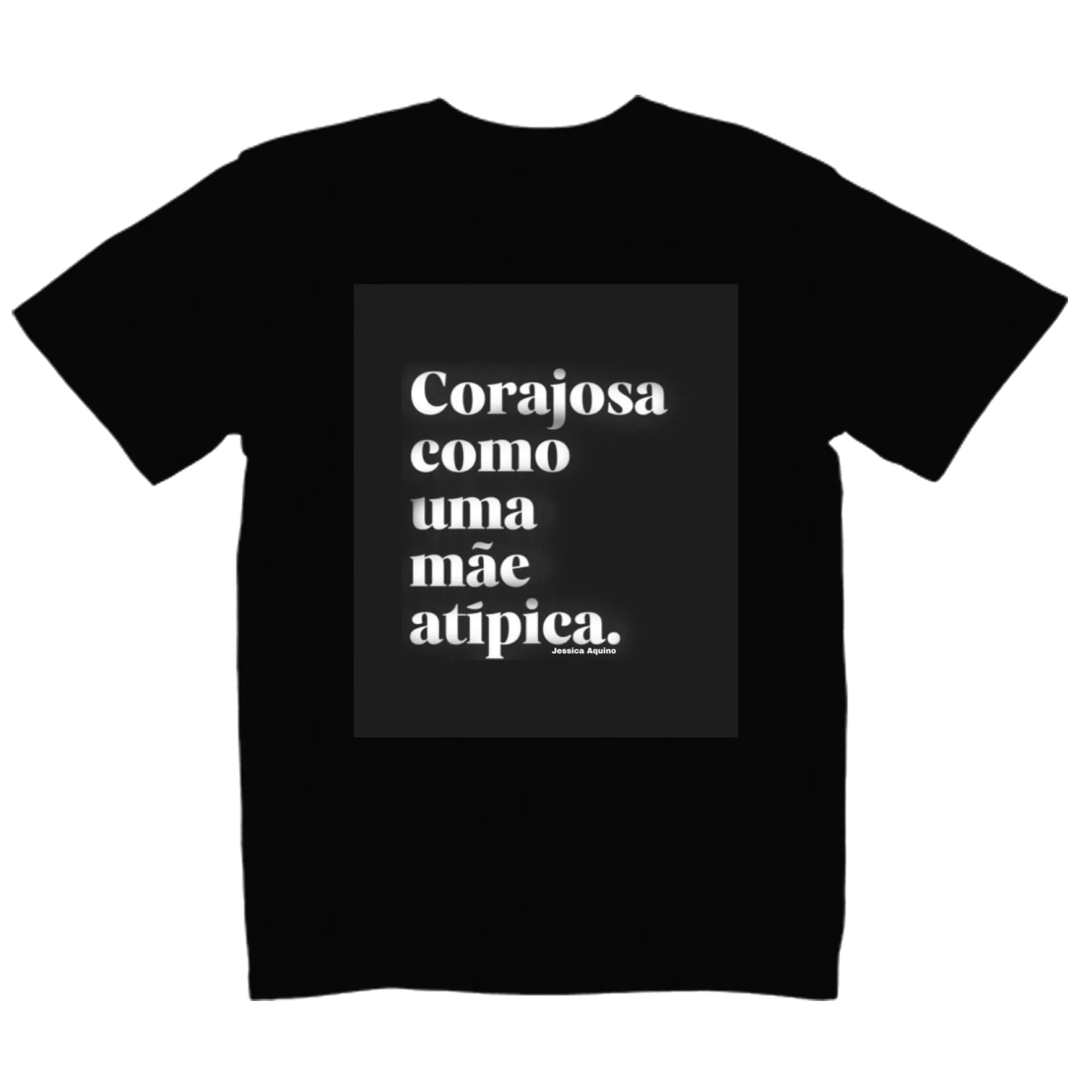 Camiseta Corajosa como uma mãe atipica  de Jessica Aquino 