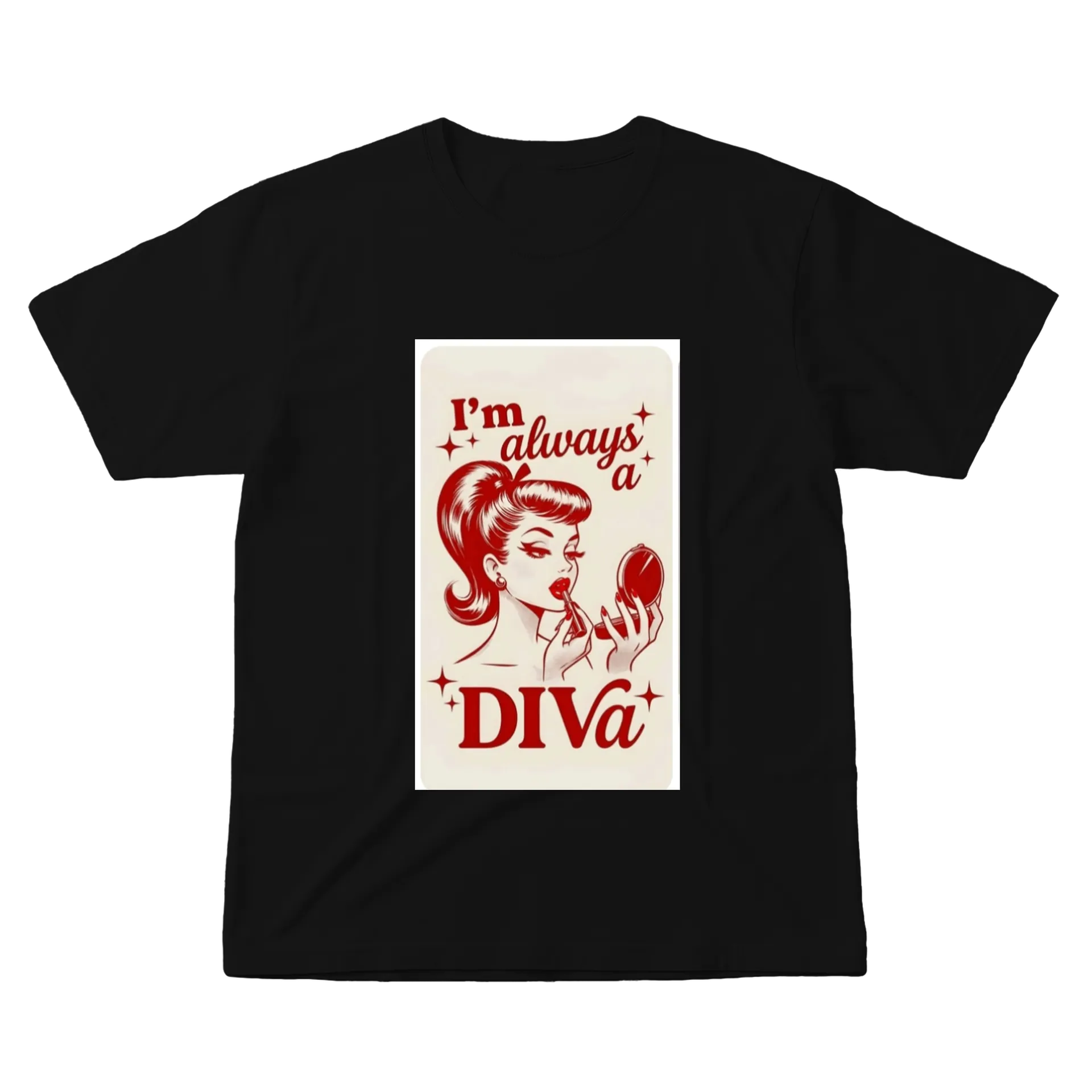 Camiseta Estampa Retrô 'I'm always a Diva' 100% Algodão - Imagem 1