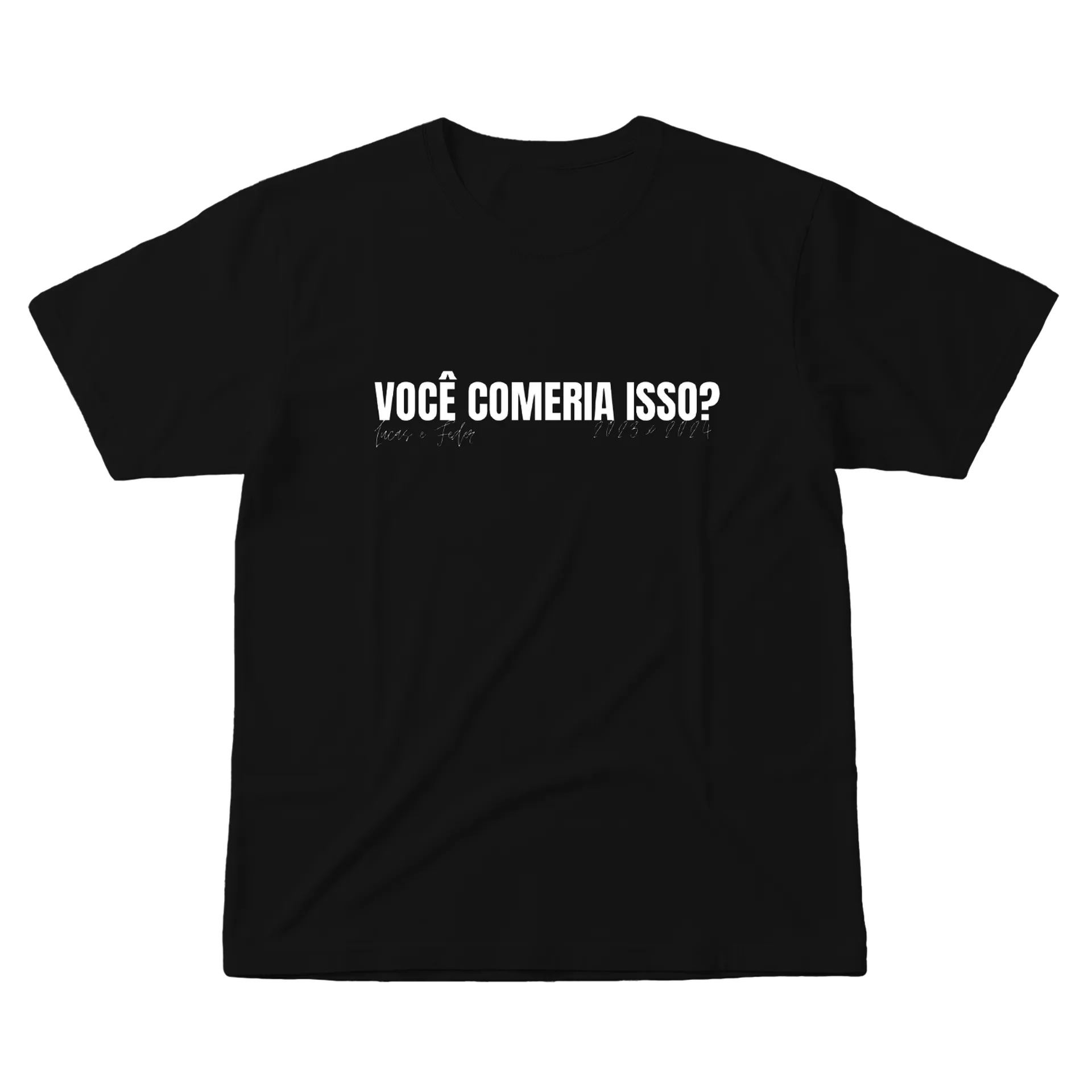 VOCÊ COMERIA ISSO? #1 - Camiseta: Lucas & Feder - Imagem 1