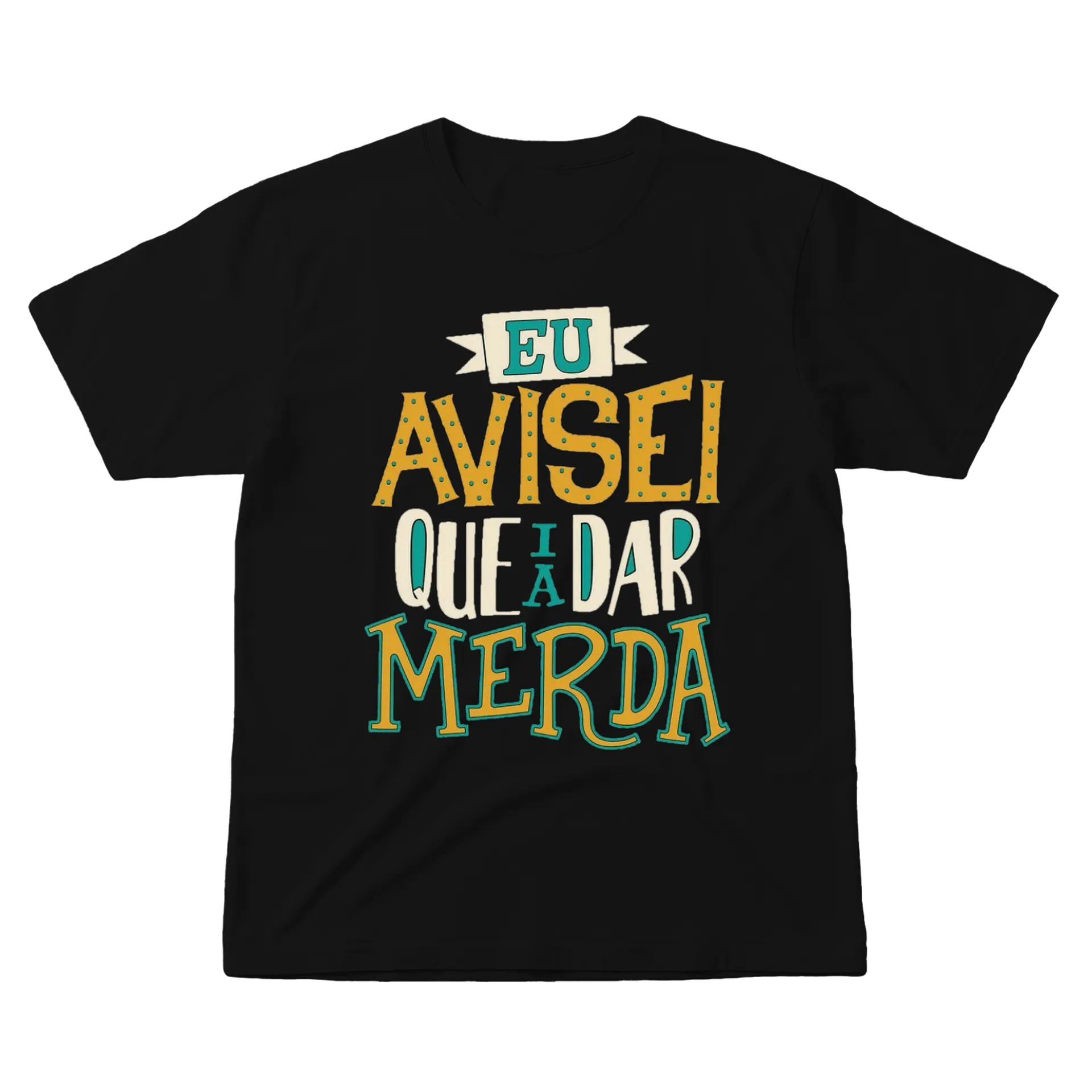 Camiseta Estampa Tipográfica Eu Avisei 100% Algodão - Imagem 1