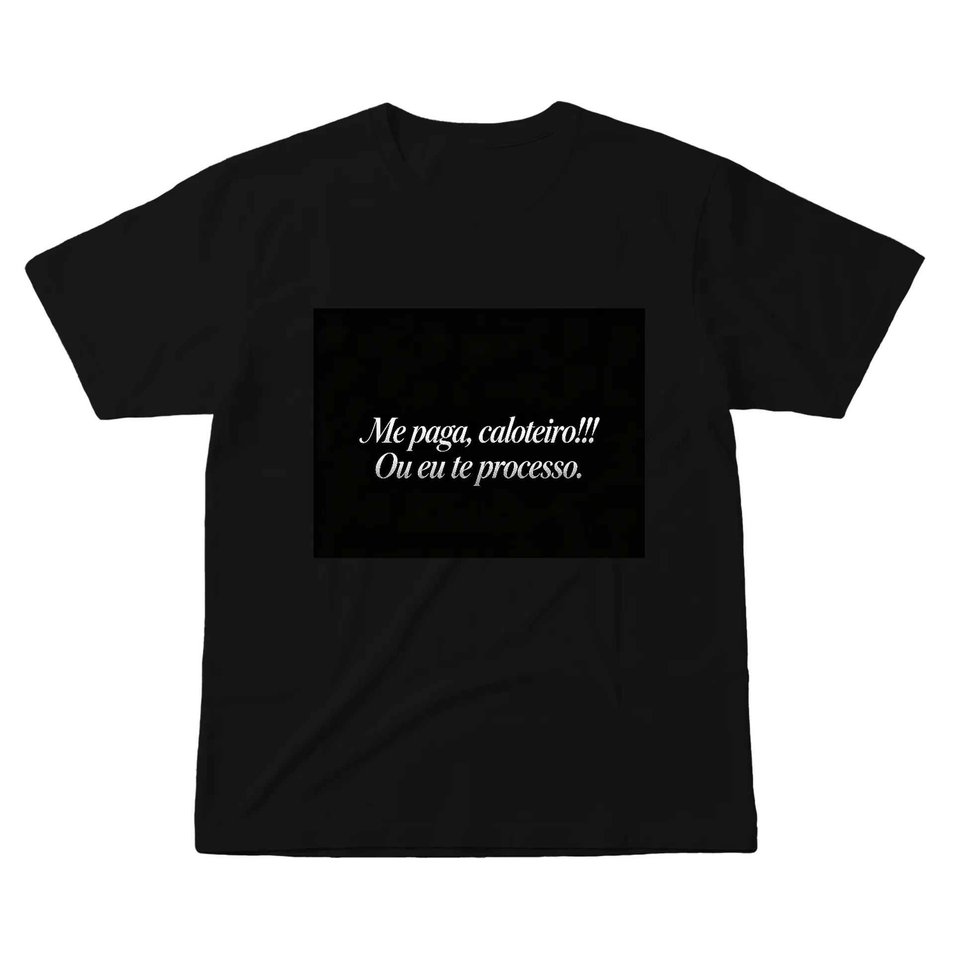 Camiseta Texto Me paga caloteiro 100% Algodão - Imagem 1