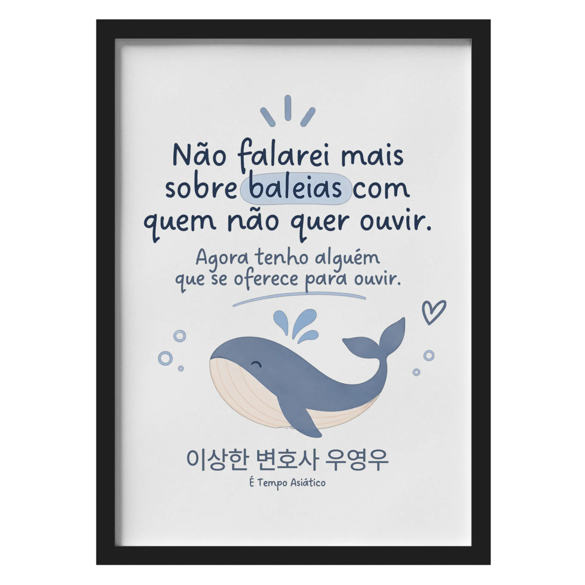 Quadro Com Vidro Excelência, posso falar sobre baleias? de Tais — imagem 1 de 3
