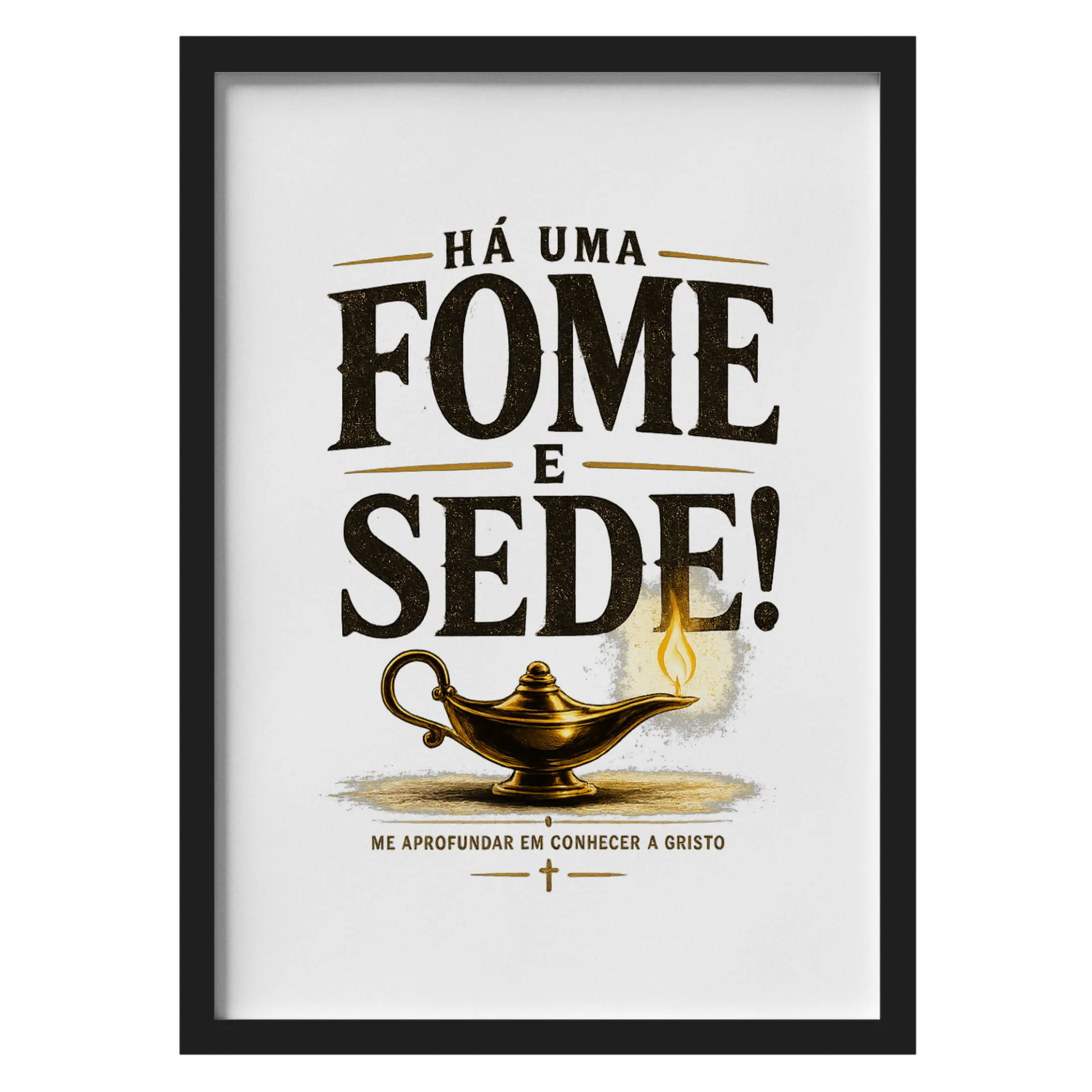 Quadro Frase Fome e Sede A3 MDF e Vidro de TIAGO SANTOS